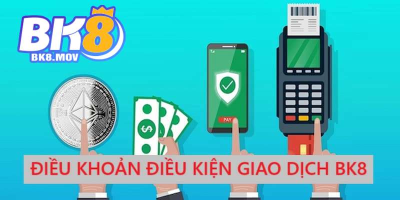 Các quy định về giao dịch tại BK8