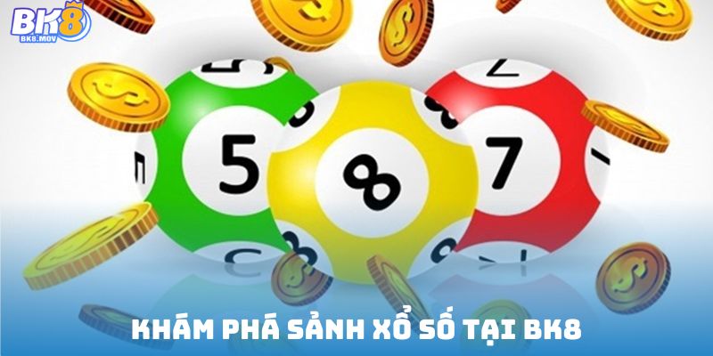 Khám phá sảnh xổ số tại BK8