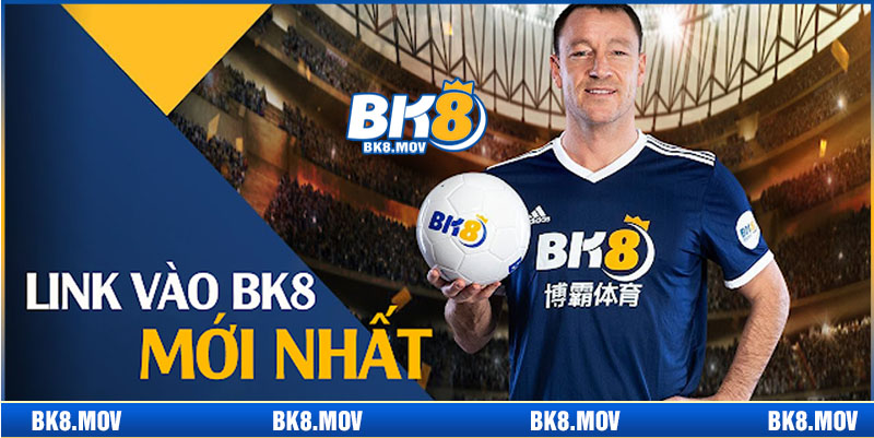 Link BK8 chính thức, uy tín vào năm 2025