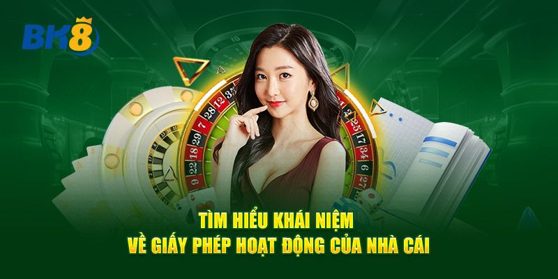 Ý nghĩa thực sự của giấy phép hoạt động tại nhà cái